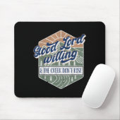 Tapis De Souris Good Lord Willing And The Creek Don't Rise (Avec souris)