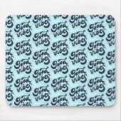 Tapis de souris Good Vibes (Devant)