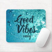 Tapis De Souris Good Vibes et Cool Blue Water (Avec souris)