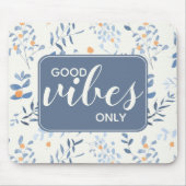 Tapis De Souris Good Vibes seulement Citer Floral Modèle Bleu oran (Devant)