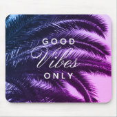 Tapis De Souris Good Vibes seulement Élégance tropicale | Couleur  (Devant)