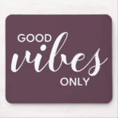 Tapis De Souris Good Vibes uniquement Affirmation Positivité Purpl (Devant)