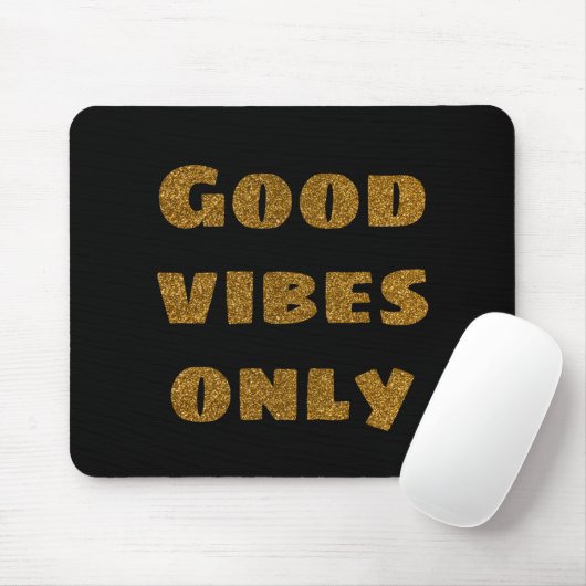 Tapis De Souris Good Vibes uniquement | Parties scintillant noire  (Avec souris)