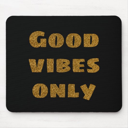 Tapis De Souris Good Vibes uniquement | Parties scintillant noire  (Devant)