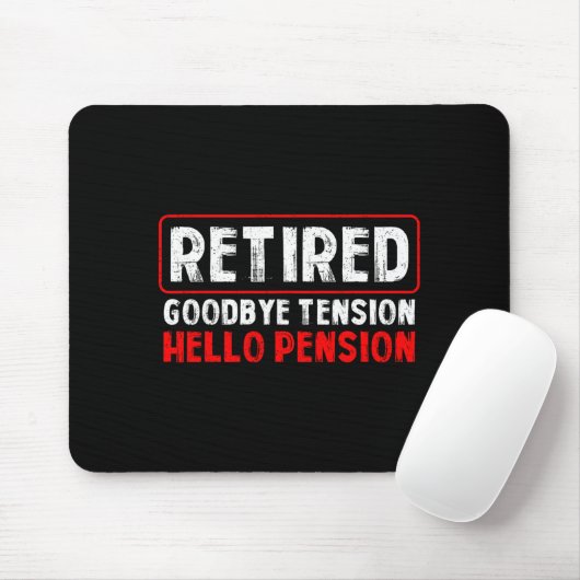 Tapis De Souris Goodbye Tension Hello Pension Funny Retirement 202 (Avec souris)
