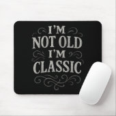 Tapis De Souris Graphic Tee Men Women I’m Not Old I’m Clic Vintage (Avec souris)