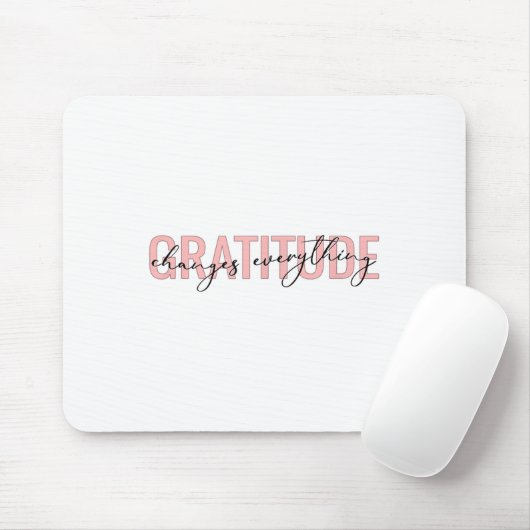 Tapis De Souris Gratitude Changes Everything Motivational Sitive M (Avec souris)