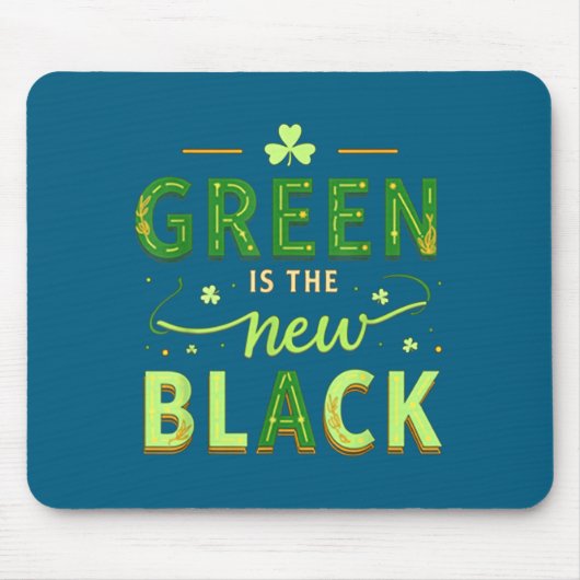 Tapis De Souris Green Is The New Black - St. Patrick’s Day Shamroc (Devant)