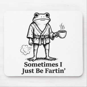 Tapis De Souris Grenouille Petante Drôle Blague de Pet Parfois Je