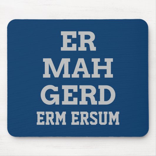 Tapis De Souris Grey Ermahgerd Mousepad (Devant)