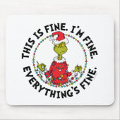 Tapis De Souris Grinch | Everything's Fine (Devant)