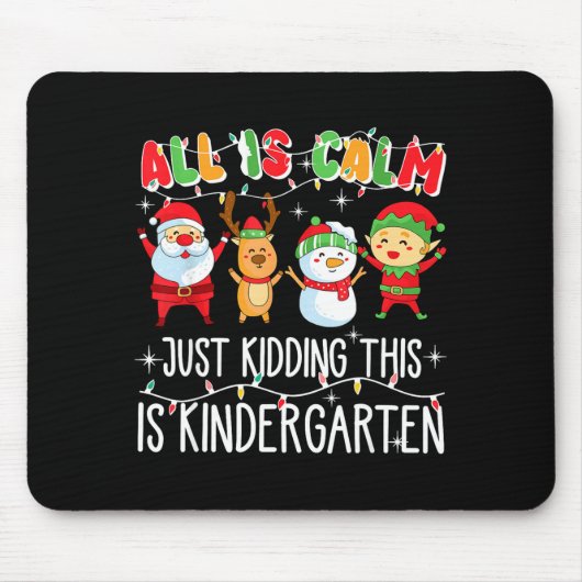 Tapis De Souris Groovy All Is Calm Just Kidding This Is Kindergart (Devant)