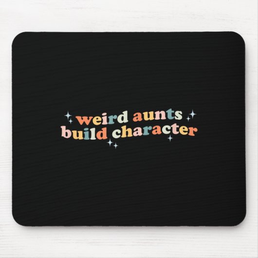Tapis De Souris Groovy Weird Aunts Build Character Funny Aunt Sayi (Devant)