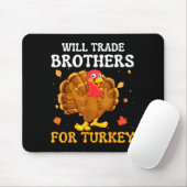 Tapis De Souris Groovy Will Trade Brothers For Turkey Funny Thanks (Avec souris)