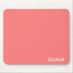 Tapis De Souris Guava pink color name<br><div class="desc">Le rose chaud des fruits de goyave.</div>