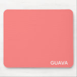 Tapis De Souris Guava pink color name<br><div class="desc">Le rose chaud des fruits de goyave.</div>