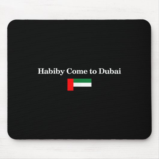 Tapis De Souris Habiby Come To Dubai, My Dear Come To Dubai Quotes (Devant)