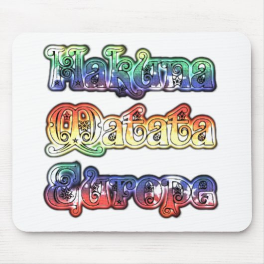 Tapis De Souris Hakuna Matata Europe Art Imprimer/Graphique (Devant)