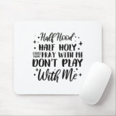 Tapis De Souris Half Hood Half Holy Means Pray With Me Don't Play  (Avec souris)