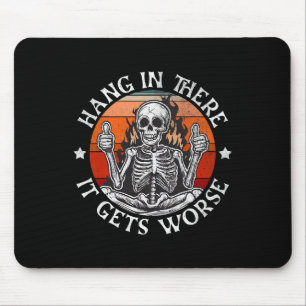 Tapis De Souris Halloween Hang Là-Bas Il Obtient Pire Drôle Skelet