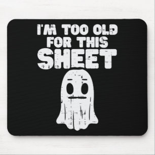 Tapis De Souris Halloween Je Suis Trop Ancien Pour Ce Costume Fant