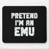Tapis De Souris Halloween Pretend I'm A Emu Costume Funny Lazy Adu (Devant)