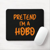 Tapis De Souris Halloween Pretend I'm A Hobo Costume Funny Lazy Ad (Avec souris)