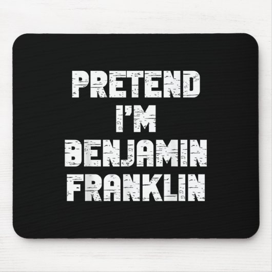 Tapis De Souris Halloween Pretend I'm Benjamin Franklin Costume La (Devant)
