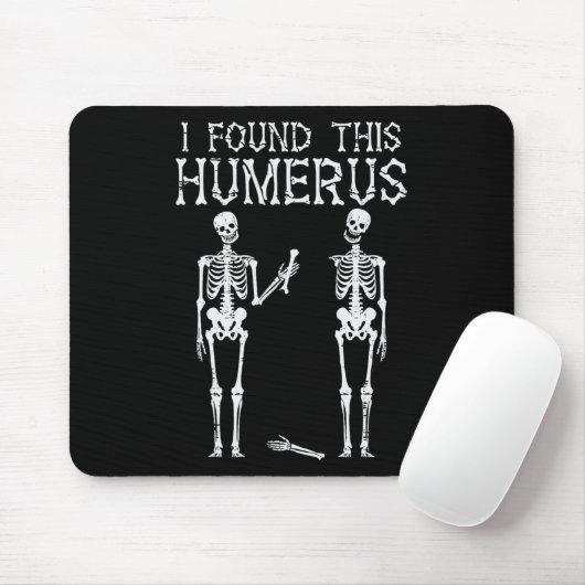 Tapis De Souris Halloween Squelette J'Ai Trouvé Humerus Costume Dr (Avec souris)