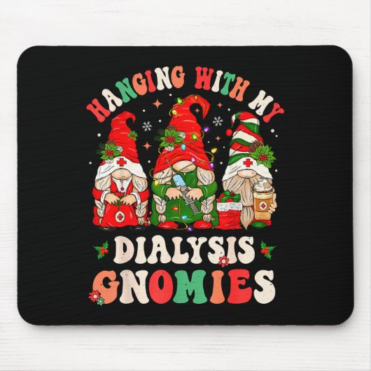 Tapis De Souris Hanging With My Dialysis Gnomies Christmas Nephrol (Devant)