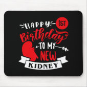 Tapis De Souris Happy 1st Birthday To My New Kidney, Transplant An (Devant)
