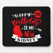 Tapis De Souris Happy 2nd Birthday To My New Kidney, Transplant An (Devant)