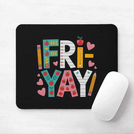 Tapis De Souris Happy Fri-yay Teacher Fry Yay Funny Friday Weekend (Avec souris)
