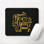 Tapis De Souris Happy New Year Bruh Nye Celebration Party Matching (Avec souris)