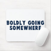 Tapis De Souris Hardiment allant quelque part (Avec souris)