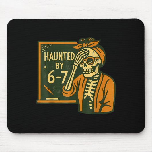 Tapis De Souris Haunted By 6-7 Funny Teacher 67 Halloween Skeleton (Devant)