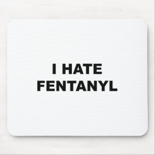 Tapis De Souris Haut Qui Dit Que Je Déteste Fentanyl Anti-Drogue -