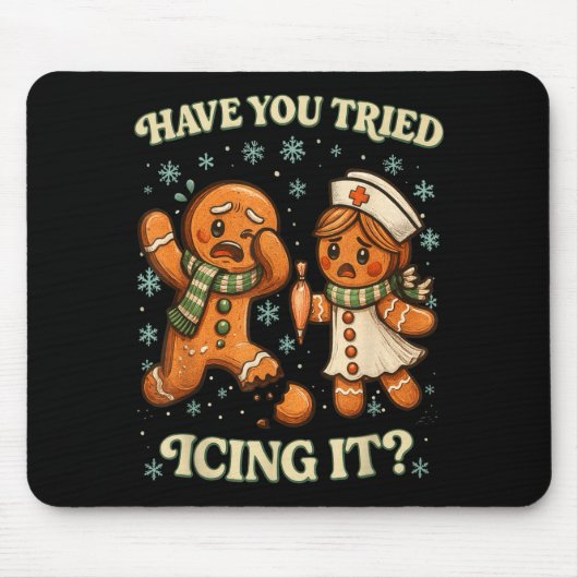 Tapis De Souris Have You Tried Icing It _ Funny Christmas Gingerbr (Devant)