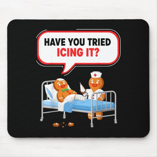 Tapis De Souris Have You Tried Icing It Gingerbread Funny Nurse Ch (Devant)