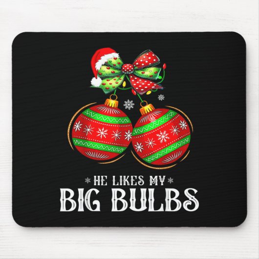 Tapis De Souris He Likes My Big Bulbs Couples Love Candy Christmas (Devant)