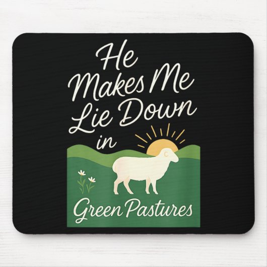 Tapis De Souris He Makes Me Lie Down In Green Pastures  (Devant)