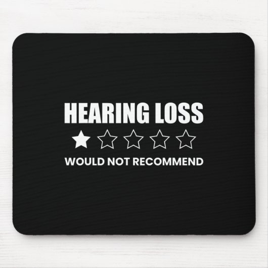 Tapis De Souris Hearing Loss Would Not Recommend (Devant)