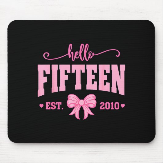 Tapis De Souris Hello Fifteen Est 2010 Coquette Bow 15th Birthday  (Devant)