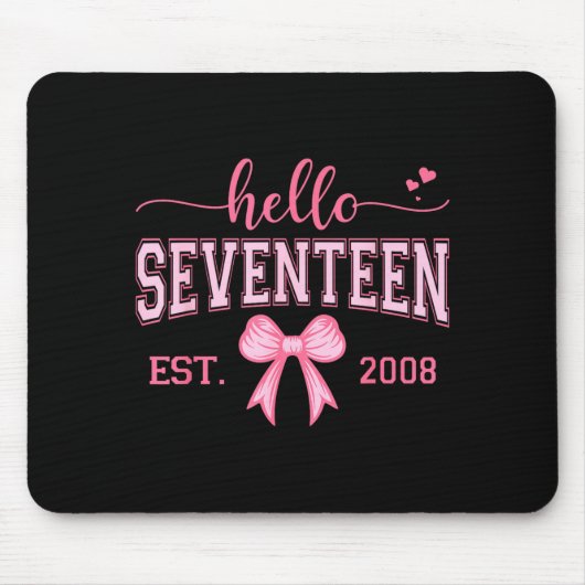 Tapis De Souris Hello Seventeen Est 2008 Coquette Bow 17th Birthda (Devant)