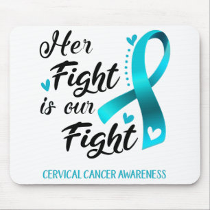 Tapis De Souris Her Fight is our Fight Cervical Cancer Awareness