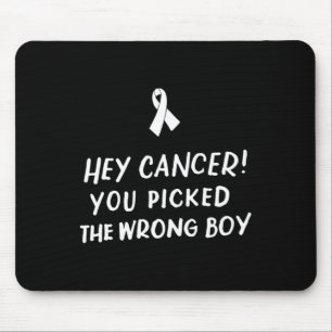 Tapis De Souris Hey Cancer Vous avez attrapé le mauvais garçon Enf