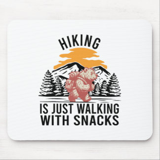 Tapis De Souris Hiking Is Just Walking With Snacks Funny Bear Hiki