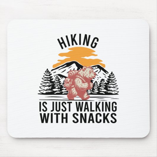 Tapis De Souris Hiking Is Just Walking With Snacks Funny Bear Hiki (Devant)