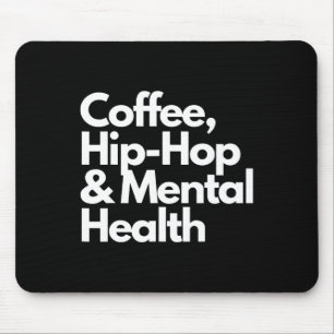 Tapis De Souris Hip hop De Café Et Santé Mentale Hip hop De Café E