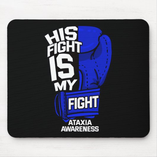 Tapis De Souris His Fight Is My Fight Ataxia Movement War (Devant)